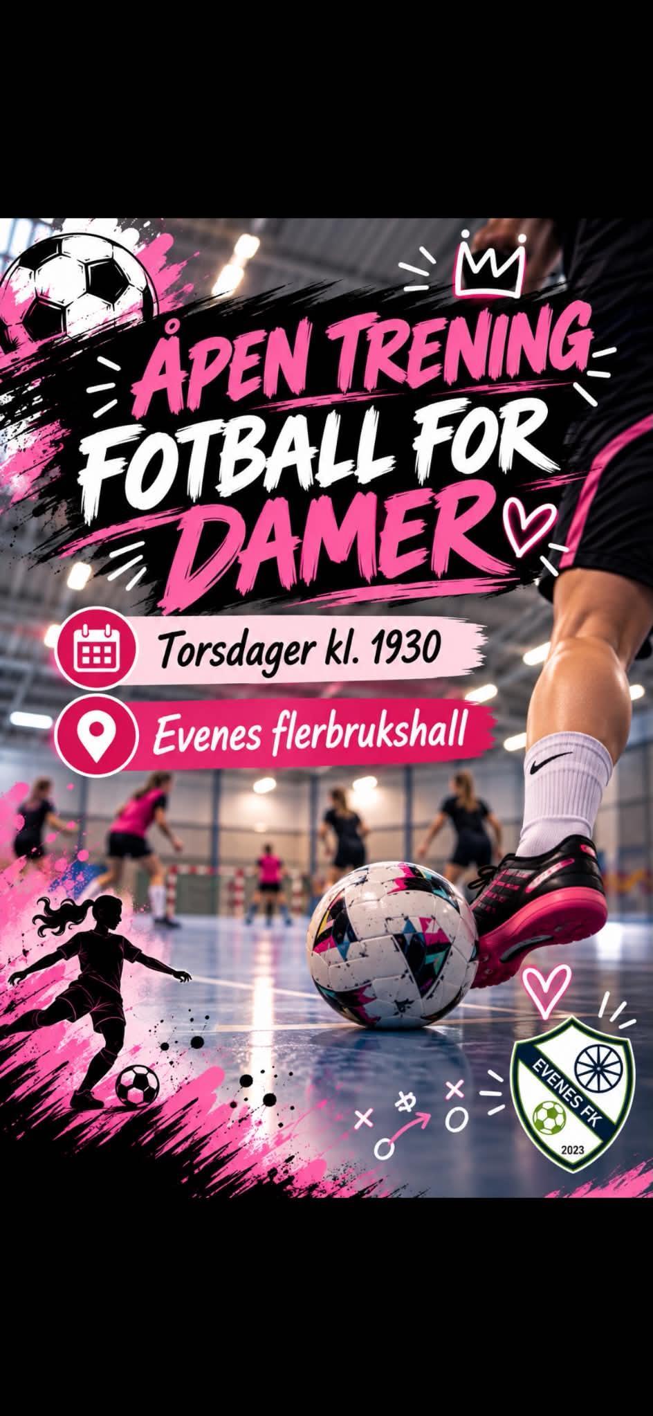 Plakat med teksten: Åpen fotballtrening for damer hver torsdag kl 19.30 i Eveneshallen